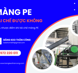 Màng PE có tái chế được không? Ưu nhược điểm khi tái chế