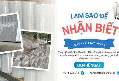 Cách chọn màng PE chất lượng cao cho đóng gói hàng hóa